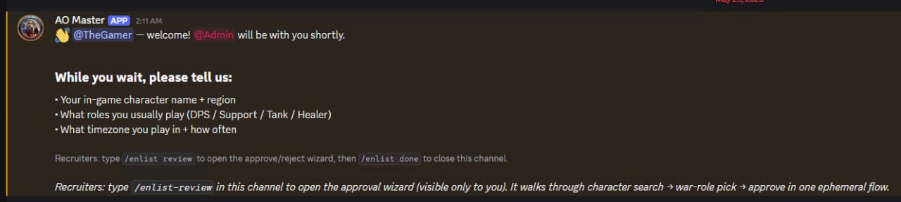Discord message inside the new ticket channel. Bot posts: "👋 @TheGamer — welcome! @Admin will be with you shortly." Then a heading "While you wait, please tell us:" with three bullet points — Your in-game character name + region, What roles you usually play (DPS / Support / Tank / Healer), What timezone you play in + how often. Below in smaller subtext: "Recruiters: type /enlist review to open the approve/reject wizard, then /enlist done to close this channel."